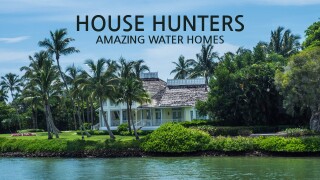 House Hunters: Amazing Water Homes