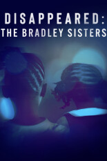 Disappeared: The Bradley Sisters