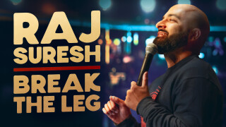 Raj Suresh: Break the Leg