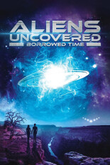 Aliens Uncovered: Borrowed Time