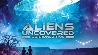 Aliens Uncovered: Borrowed Time