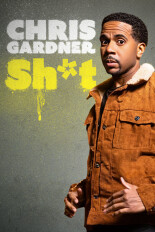Chris Gardner: Sh*t