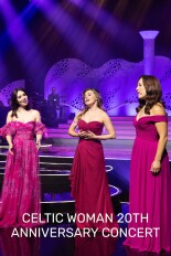 Celtic Woman 20th Anniversary Concert