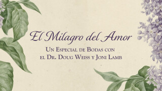 El milagro del amor: un especial de bodas con el Dr. Doug Weiss y Joni Lamb