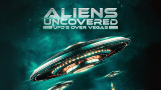 Aliens Uncovered: UFOs Over Vegas