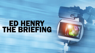 Ed Henry: The Briefing