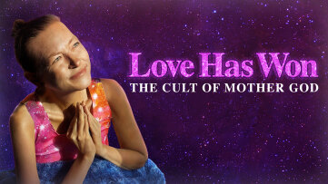 Love Has Won: The Cult of Mother God