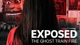 Exposed: The Ghost Train Fire