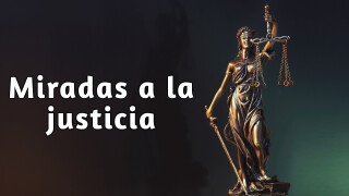 Miradas a la justicia