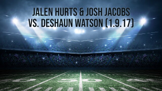 Jalen Hurts & Josh Jacobs vs. Deshaun Watson (1.9.17)