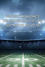 Patrick Mahomes vs. Baker Mayfield & Joe Mixon (10.22.16)