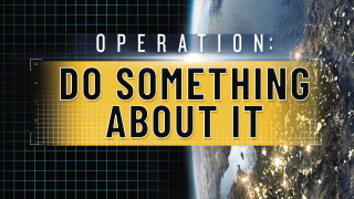 Operation: Do Something About It