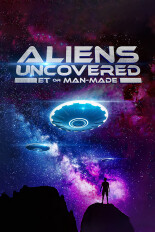 Aliens Uncovered: ET or Man-Made