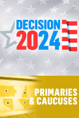 Decision 2024: Primaries & Caucuses