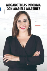 Meganoticias informa con Mariela Martínez