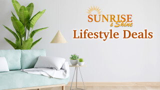 Sunrise and Shine Lifestyle Deals