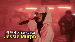 Push Showcase: Jessie Murph