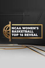 NCAA Women's Basketball Top 16 Reveal