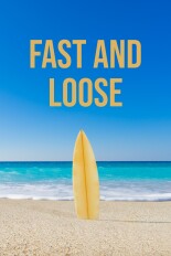 Fast and Loose