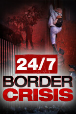 24/7: Border Crisis