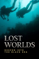 Lost Worlds: Deeper into the Black Sea