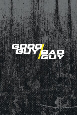 Good Guy/Bad Guy