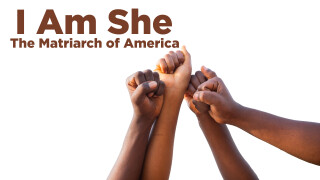 I Am She: The Matriarch of America