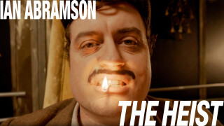 Ian Abramson: The Heist