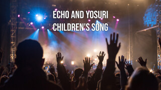 Echo and Yosuri Children's Song