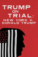 Trump on Trial: New York v. Donald Trump