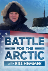 Battle for the Arctic with Bill Hemmer