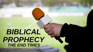 Biblical Prophecy: The End Times