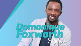 The Domonique Foxworth Show