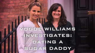 Dating a Sugar Daddy: Vogue Williams Investigates