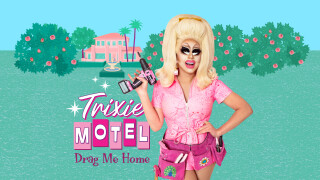 Trixie Motel: Drag Me Home