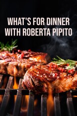 What's for Dinner with Roberta Pipito