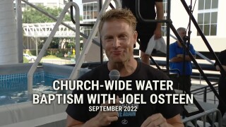 Church-Wide Water Baptism with Joel Osteen: September 2022