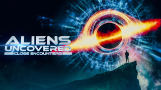 Aliens Uncovered: Close Encounters