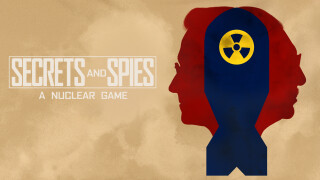 Secrets & Spies: A Nuclear Game