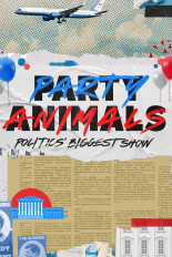 Party Animals: Politics' Biggest Show