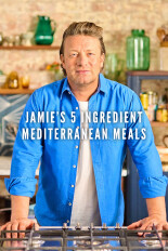 Jamie Oliver's 5 Ingredient Mediterranean Meals