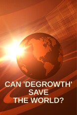 Can 'Degrowth' Save the World?