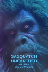 Sasquatch Unearthed: Mountain State Monsters