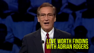 Love Worth Finding with Adrian Rogers