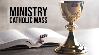 Ministry - CATHOLIC MASS