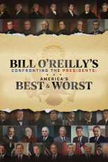 Bill O'Reilly's Confronting the Presidents: America's Best & Worst