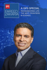 Reengineering Life: The Next Frontiers in Science: A Fareed Zakaria Special