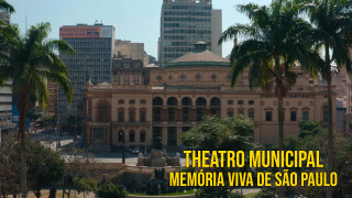 Theatro Municipal - Memória Viva de São Paulo