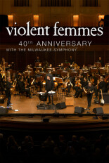 Violent Femmes 40th Anniversary With the Milwaukee Symphony