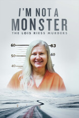 I'm Not a Monster: The Lois Riess Murders